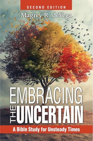 Devega, Magrey. Embracing the Uncertain, 2nd Edition - A Bible Study for Unsteady Times. Abingdon Press, 2025.