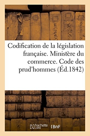 Paulin. Codification de la législation française. Ministère du commerce. Code des prud'hommes. Hachette Livre, 2018.