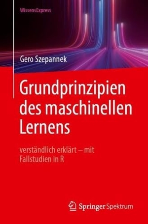 Szepannek, Gero. Grundprinzipien des maschinellen Lernens - verständlich erklärt - mit Fallstudien in R. Springer-Verlag GmbH, 2026.