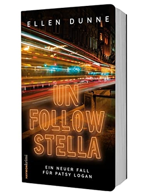 Dunne, Ellen. Unfollow Stella - Ein neuer Fall für Patsy Logan. Haymon Verlag, 2023.