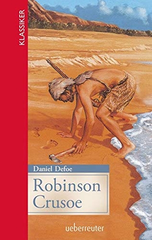 Defoe, Daniel. Robinson Crusoe. Ueberreuter Verlag, 2016.