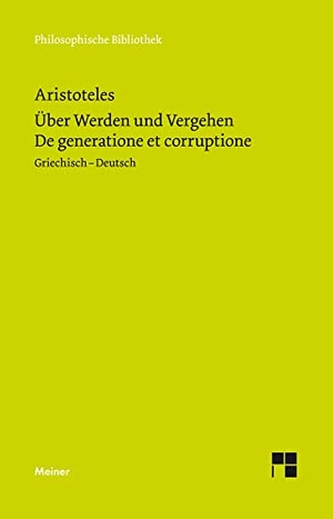 Aristoteles. Über Werden und Vergehen. Meiner Felix Verlag GmbH, 2011.