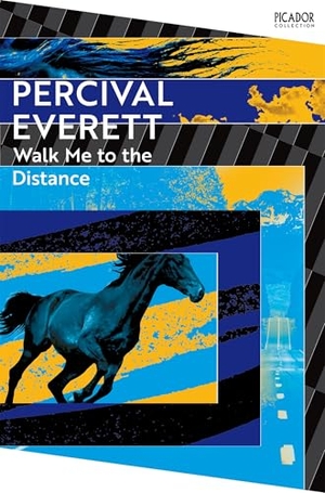 Everett, Percival. Walk Me to the Distance. Pan Macmillan, 2025.