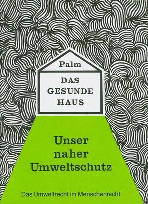 Palm, Hubert. Das gesunde Haus - Unser naher Umweltschutz. Reichl, O., 1992.