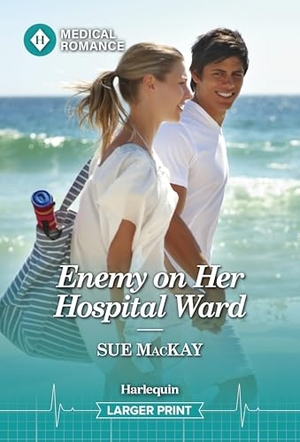 Mackay, Sue. Enemy on Her Hospital Ward. Harlequin, 2026.