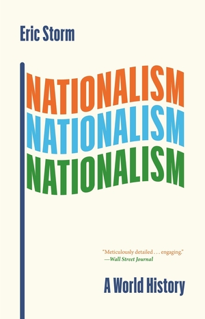 Storm, Eric. Nationalism - A World History. Princeton University Press, 2026.