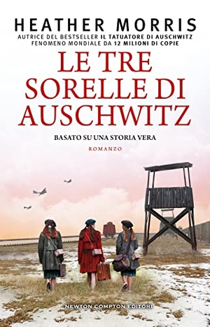Morris, Heather. Le tre sorelle di Auschwitz. Newton Compton Editori, 2023.