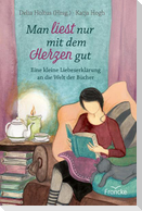 Man liest nur mit dem Herzen gut