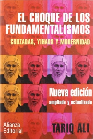 Alí, Tariq. El choque de los fundamentalismos : cruzadas, yihads y modernidad. Alianza Editorial, 2005.