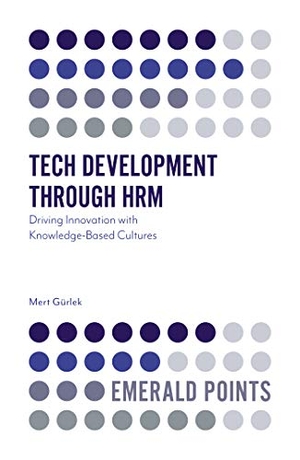 Gürlek, Mert. Tech Development through HRM. Emerald Publishing Limited, 2020.