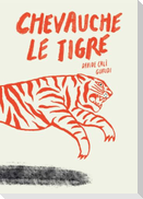 Chevauche le tigre