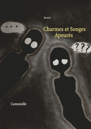 Camomille. Charmes et Songes Apeurés. Books on Demand, 2016.