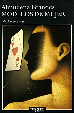 Grandes, Almudena. Modelos de mujer. Tusquets Editores, 1996.