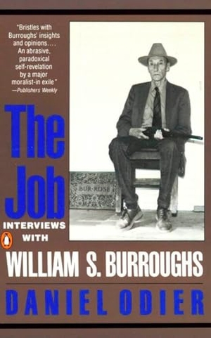 Odier, Daniel / William S Burroughs. The Job - Interviews with William S. Burroughs. Penguin Random House LLC, 1989.