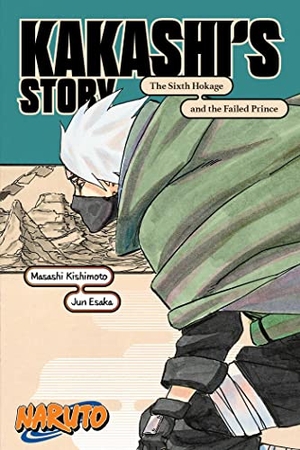 Kishimoto, Masashi / Jun Esaka. Naruto - Kakashi's Story-The Sixth Hokage and the Failed Prince. Simon & Schuster UK Ltd, 2022.