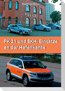 PK21 und EKH: Einsätze an der Hafenkante