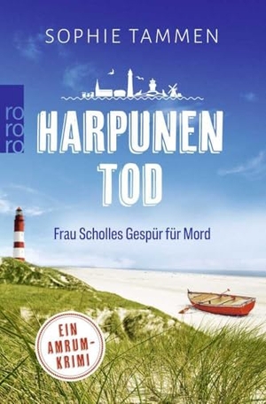 Tammen, Sophie. Harpunentod: Frau Scholles Gespür für Mord - Ein Amrum-Krimi. Rowohlt Taschenbuch, 2024.