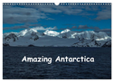 Amazing Antarctica (Wall Calendar 2024 DIN A3 landscape), CALVENDO 12 Month Wall Calendar