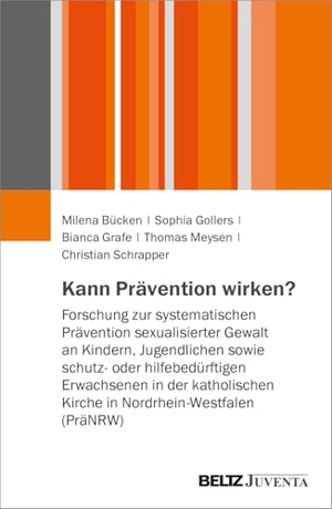 Bücken, Milena / Gollers, Sophia et al. Kann Prävention wirken? - Forschung zur systematischen Prävention sexualisierter Gewalt an Kindern, Jugendlichen sowie schutz- oder hilfebedürftigen Erwachsenen in der katholischen Kirche in Nordrhein-Westfalen (PräNRW). Juventa Verlag GmbH, 2025.