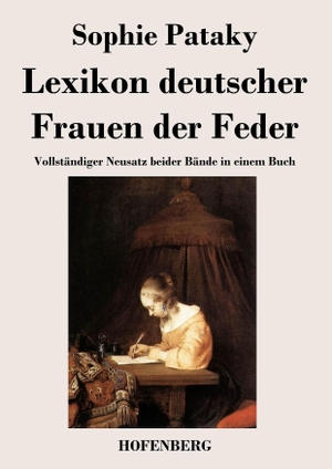 Sophie Pataky. Lexikon deutscher Frauen der Feder - Vollständiger Neusatz beider Bände in einem Buch. Hofenberg, 2014.