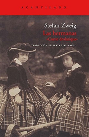 Vías Mahou, Berta / Stefan Zweig. Las hermanas. Acantilado, 2011.