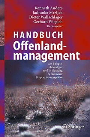 Anders, Kenneth / Gerhard Wiegleb et al (Hrsg.). Handbuch Offenlandmanagement - Am Beispiel ehemaliger und in Nutzung befindlicher Truppenübungsplätze. Springer Berlin Heidelberg, 2013.