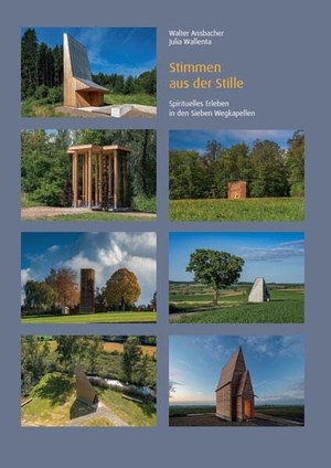 Ansbacher, Walter / Julia Wallenta. Stimmen aus der Stille - Spirituelles Erleben in den Sieben Wegkapellen. Fink Kunstverlag Josef, 2026.