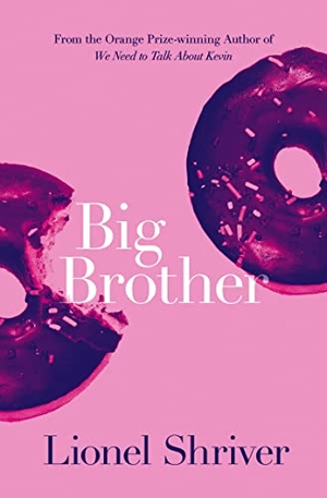 Shriver, Lionel. Big Brother. HarperCollins Publishers, 2014.