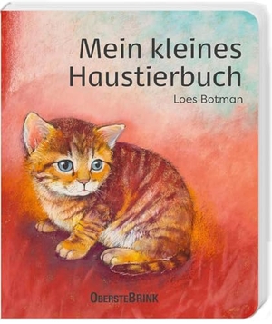 Botman, Loes. Mein kleines Haustierbuch - Zauberhaftes Pappbilderbuch für Kinder ab 10 Monaten. Unsere liebsten Haustiere: Bilderbuch mit schönen Tierbildern und kurzen Reimen. Für Krippe und Kindergarten. Oberstebrink, 2023.