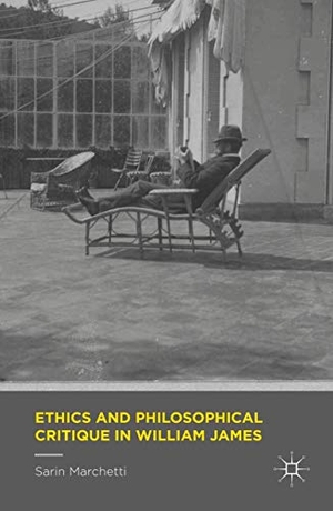 Marchetti, Sarin. Ethics and Philosophical Critique in William James. Palgrave Macmillan UK, 2018.
