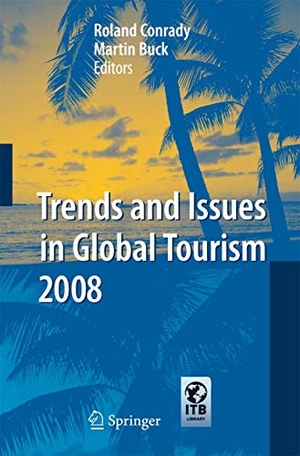 Buck, Martin / Roland Conrady (Hrsg.). Trends and Issues in Global Tourism 2008. Springer Berlin Heidelberg, 2011.