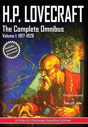Lovecraft, H P / Finn J D John. H.P. Lovecraft, The Complete Omnibus Collection, Volume I - : 1917-1926. Pulp-Lit Productions, 2016.