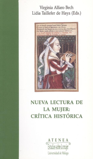Taillefer de Haya, Lidia / Alfaro Bech, Virginia et al. Nueva lectura de la mujer : crítica histórica. Servicio de Publicaciones y Divulgación Científica de la Universidad de Málaga, 1995.
