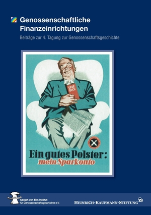 Heinrich Kaufmann Stiftung (Hrsg.). Genossenschaftliche Finanzeinrichtungen - Beiträge zur 4. Tagung zur Genossenschaftsgeschichte. Books on Demand, 2016.