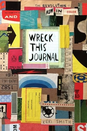 Smith, Keri. Wreck This Journal: Now in Color. Penguin LLC  US, 2017.