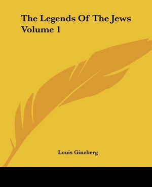 Ginzberg, Louis. The Legends Of The Jews Volume 1. Kessinger Publishing, LLC, 2004.
