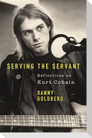 Serving The Servant: Remembering Kurt Cobain
