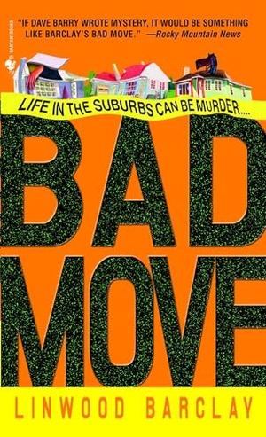 Barclay, Linwood. Bad Move - A Novel. Random House, 2005.