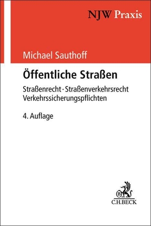 Sauthoff, Michael. Öffentliche Straßen - Straßenrecht - Straßenverkehrsrecht - Verkehrssicherungspflichten. C.H. Beck, 2026.