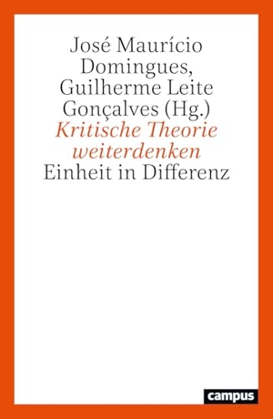 Domingues, José Maurício / Guilherme Leite Gonçalves (Hrsg.). Kritische Theorie weiterdenken - Einheit in Differenz. Campus Verlag GmbH, 2026.