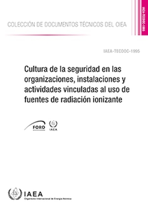 International Atomic Energy Agency. Cultura de la Seguridad En Las Organizaciones, Instalaciones Y Actividades Vinculadas Al USO de Fuentes de Radiación Ionizante. Mare Nostrum, 2022.