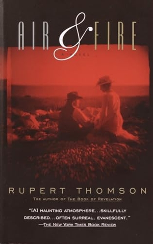 Thomson, Rupert. Air & Fire. Penguin Random House LLC, 1995.