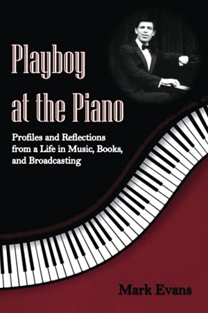 Evans, Mark. Playboy at the Piano. Touchladybirdlucky Studios, 2021.