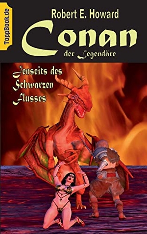 Howard, Robert E. / Klaus-Dieter Sedlacek. Conan der Legendäre - Jenseits des Schwarzen Flusses. Books on Demand, 2020.