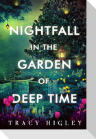 Nightfall in the Garden of Deep Time