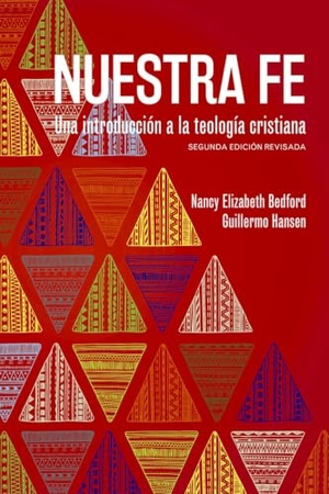 Bedford, Nancy Elizabeth / Guillermo Hansen. Nuestra fe - Una introducción a la teología cristiana, segunda edición revisada. Augsburg Fortress Publishing, 2023.