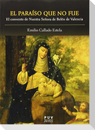 El paraíso que no fue : el convento de Nuestra Señora de Belén de Valencia