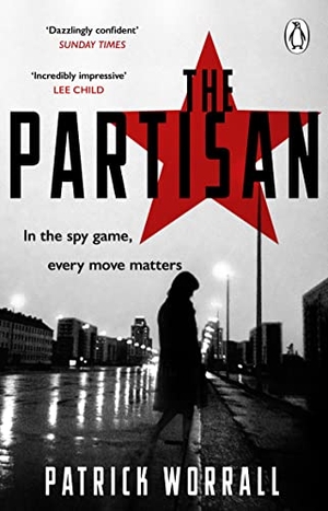 Worrall, Patrick. The Partisan - The explosive debut thriller for fans of Robert Harris and Charles Cumming. Transworld Publishers Ltd, 2023.