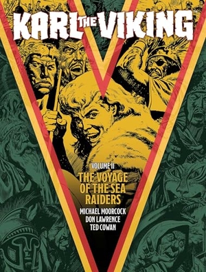 Moorcock, Michael / Ted Cowan. Karl the Viking - Volume Two - The Voyage of the Sea Raiders. Rebellion, 2023.
