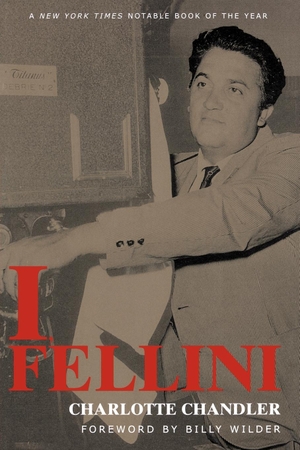 Fellini, Federico / Charolette Chandler. I, Fellini. Rowman & Littlefield Publishing Group Inc, 2001.